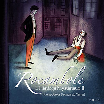 L'Héritage mystérieux 2: Les Aventures de Rocambole 2 - Pierre-Alexis Ponson du Terrail (2022)