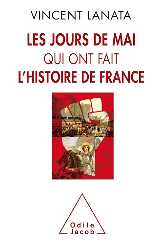 Les jours de mai qui ont fait l'histoire de France - Vincent Lanata (2018)