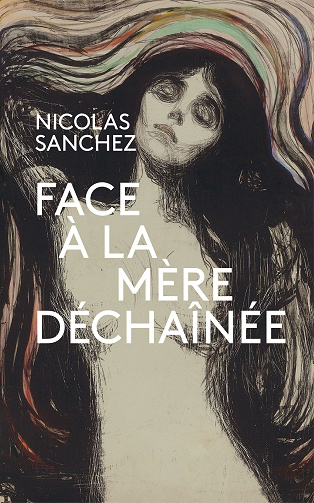 Face à la Mère Déchaînée - Nicolas Sanchez (2024)
