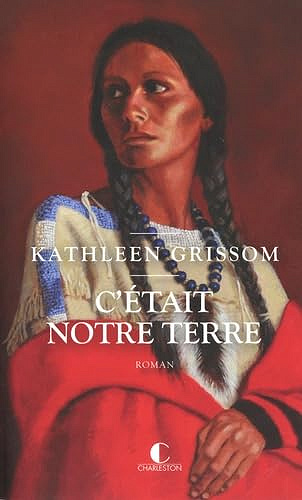 C'était notre terre - Kathleen Grissom (2024)