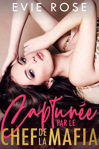 Les rois de la Mafia (T1 à T4) Evie Rose (2024)