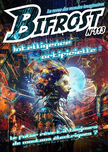 Bifrost N°113 - Dossier Intelligence artificielle : Le futur rêve-t-il toujours de moutons électriques ? - Collectif (2024)