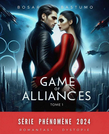 Game of Alliances, Tome 1 - Bosar Bastumo (2024)