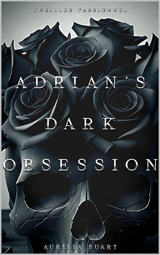 Adrian's Dark obsession - Aurélia Suart (2024)