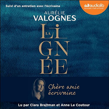 La Lignée: Suivi d'un entretien avec l'écrivaine - Aurélie Valognes (2024)