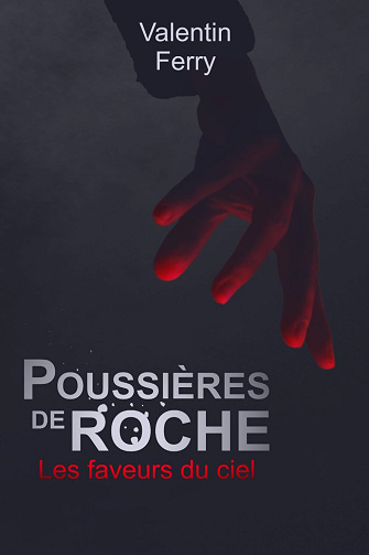 Poussières de roche: Les faveurs du ciel - Valentin Ferry (2024)