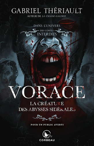 Dans l'univers des Contes Interdits - Vorace, la créature des abysses sidérales - Gabriel Thériault (2024)