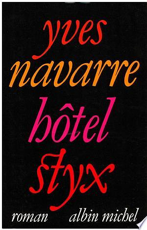 Hôtel Styx - Yves Navarre (2017)