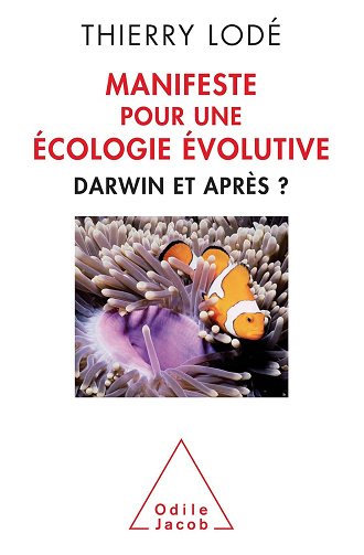 Manifeste pour une écologie évolutive: Darwin et après ? - Thierry Lodé (2014)