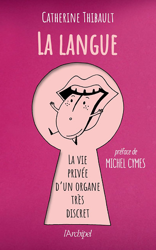 La langue - La vie privée d'un organe très discret - Catherine Thibault, Catherine Maisonneuve (2024)
