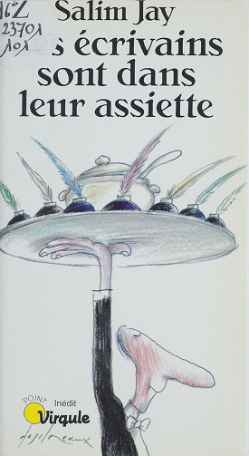 Les Écrivains sont dans leur assiette -  Salim Jay (1991)