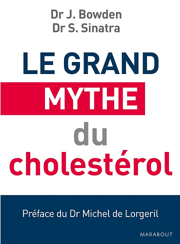 Le grand mythe du choléstérol - Dr Sinatra Stephen, Dr Bowden Jonny (2014)