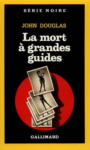 La mort à grandes guides - John Douglas (1988)