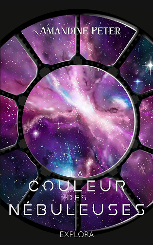 La Couleur des Nébuleuses: Tome 1 - Amandine Peter (2021)