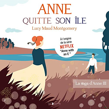 Anne quitte son île: La Saga d'Anne Shirley 3 - Lucy Maud Montgomery (2022)