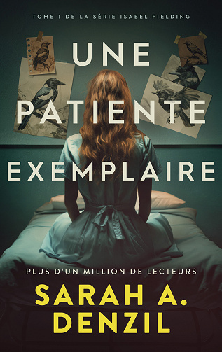 Isabel Fielding, Tome 1 : Une patiente exemplaire - Sarah A. Denzil (2024)