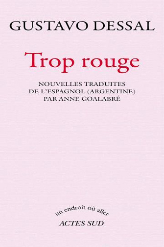 Trop rouge -  Gustavo Dessal (2016)