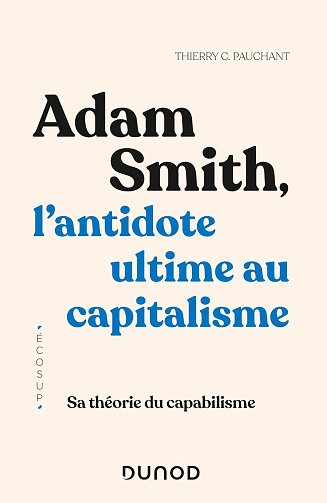 Adam Smith, l'antidote ultime au capitalisme : Sa théorie du capabilisme -  Thierry C. Pauchant (2023)