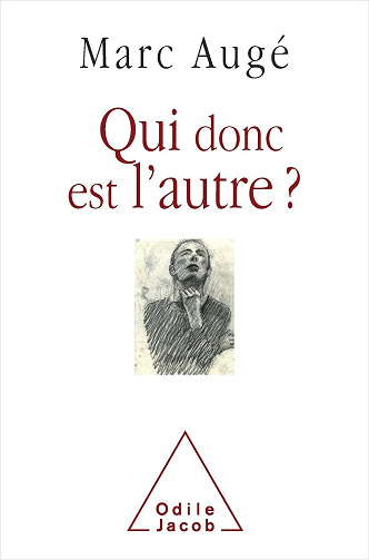 Qui donc est l'autre ? -  Marc Augé (2017)