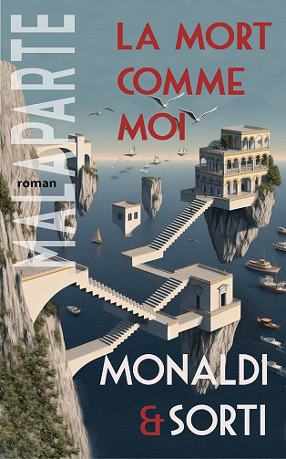Malaparte : La mort comme moi -  Rita Monaldi,Francesco Sorti (2024)