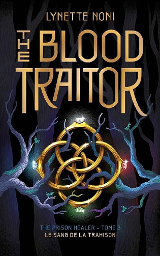 The Prison Healer, Tome 3 : The blood traitor - Lynette Noni (2024)