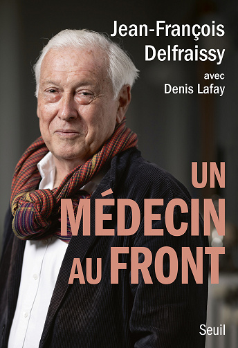 Un médecin au front - Jean-François Delfraissy, Denis Lafay (2023)