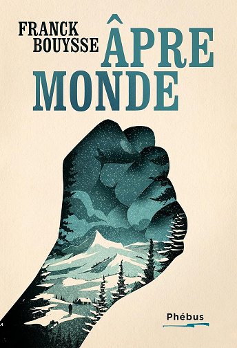 La marche du rêveur (Tome 2) - Âpre monde - Franck Bouysse (2024)