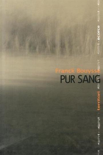 La marche du rêveur (Tome 1) - Pur sang -  Franck Bouysse (2014)