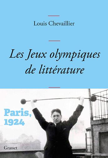 Les Jeux Olympiques de littérature : Paris 1924 - Louis Chevaillier (2024)
