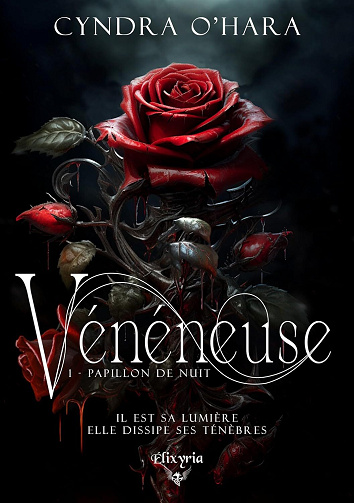 Vénéneuse, Tome 1 : Papillon de nuit - Cyndra O'Hara (2024)
