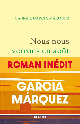 Nous nous verrons en août - Gabriel García Márquez (2024)