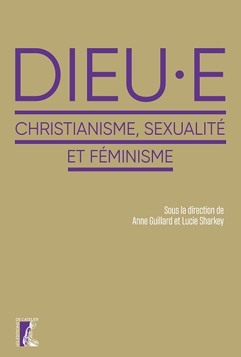 Dieu.e : Christianisme, sexualité et féminisme - Anne Guillard, Lucie Sharkey (2023)
