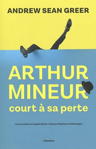 Arthur Mineur court à sa perte - Andrew Sean Greer (2024)