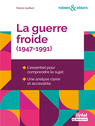 La guerre froide (1947-1991) - Patrick Godfard (2023)