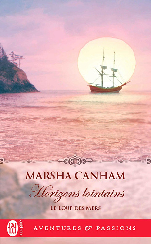 Le loup des mers, Tome 4 : Horizons lointains - Marsha Canham (2024)