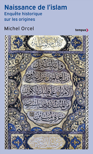 Naissance de l'islam : Enquête historique sur les origines - Michel Orcel (2023)