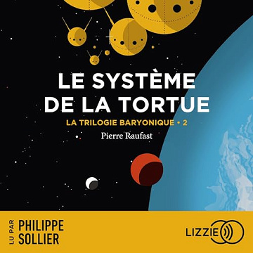 La Trilogie Baryonique 2 - Le Système de la tortue - Pierre Raufast (2024)
