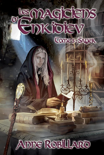 Les magiciens d'Enkidiev - T3: Sayek -  Anne Robillard (2024)