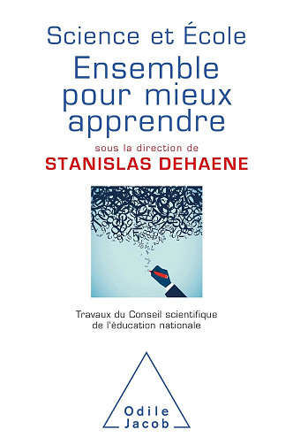 Science et école : ensemble pour mieux apprendre -  Stanislas Dehaene