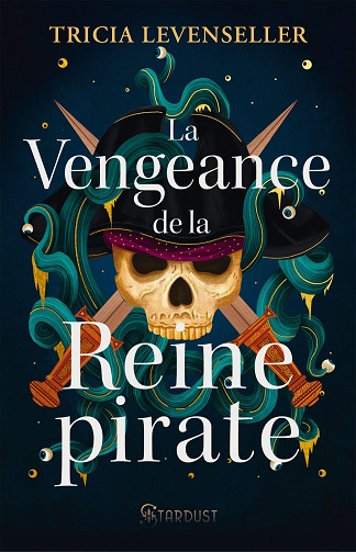 La fille du roi pirate, Tome 3 : La vengeance de la reine pirate - Tricia Levenseller (2024)