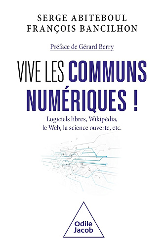 Vive les communs numériques !: Logiciels libres, Wikipédia, le web, la science ouverte, etc. - Serge Abiteboul (2024)