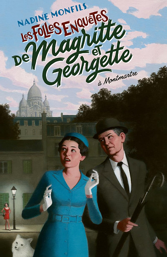 Les Folles enquêtes de Magritte et Georgette, Tome 7 : À Montmartre - Nadine Monfils (2024)