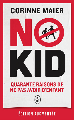 No Kid. Quarante raisons de ne pas avoir d'enfant -  Corinne Maier (2024)