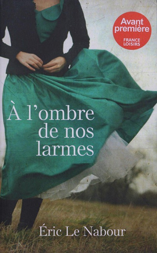 À l'ombre de nos larmes - Éric Le Nabour (2013)