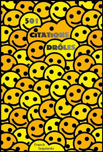 501 Citations drôles pour être sûr de faire rire ! - Franck Izquierdo (2013)