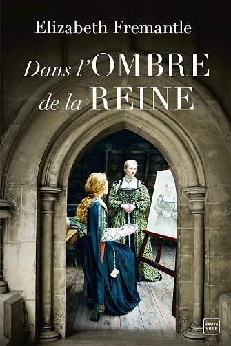 Dans l'ombre de la reine -  Elizabeth Fremantle (2023)