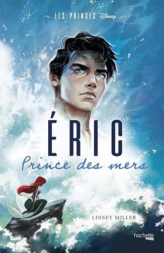Les princes Disney, Tome 1 : Eric, Prince des Mers - Linsey Miller (2024)
