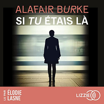 Si tu étais là - Alafair Burke (2023)