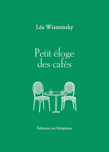 Petit éloge des cafés - Léa Wiazemsky (2024)