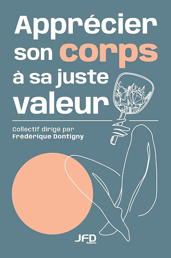 Apprécier son corps à sa juste valeur - Frédérique Dontigny et Collectif (2024)